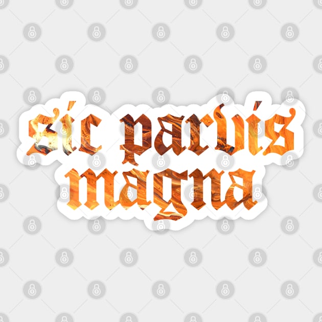 Sic Parvis Magna - Greatness from Small Beginnings Sticker by overweared